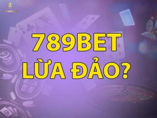 Giải Thích Nghi Vấn 789bet Lừa Đảo Người Chơi Hay Không? 6 789bet có lừa đảo hay không