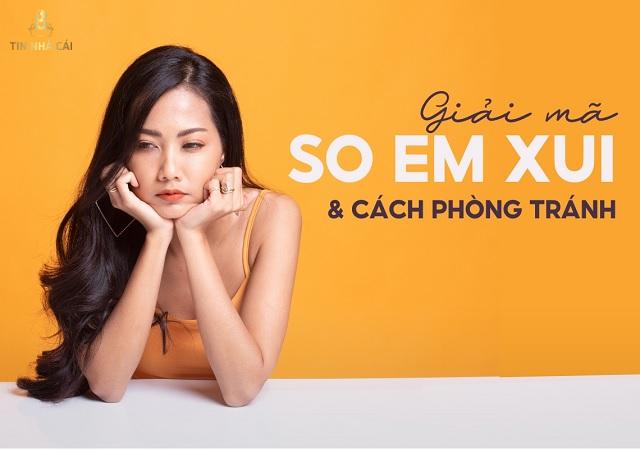 So Em Xui Là Gì? Tại Sao Bạn Luôn Thấy "Xui Xẻo" 8 Các bạn liên tục gặp phải so em xui không rõ tại sao