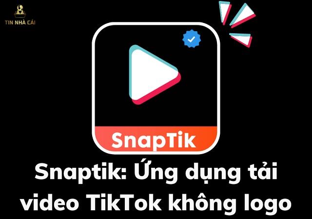 Snaptik Là Gì? 2+ Cách Tải Video Tiktok Không Có Logo Từ Snaptik 7 Hệ thống công cụ snaptik được ưa chuộng rộng rãi