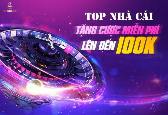 Nhà Cái Uy Tín Tặng Tiền Cược Miễn Phí | Đặt Cược 0 đồng 10 Tổng hợp những nhà cái uy tín tặng tiền miễn phí