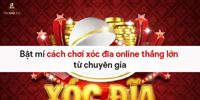 Bật mí cách chơi xóc đĩa online thắng lớn từ chuyên gia 2
