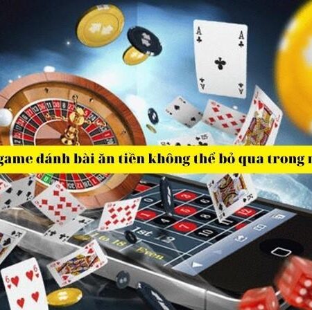 Top 7+ game đánh bài online ăn tiền dễ thắng nhất năm 2023
