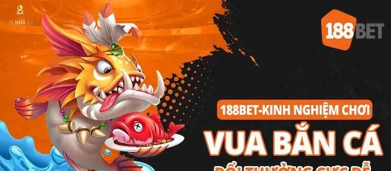 Tổng quan về Bắn cá 188Bet