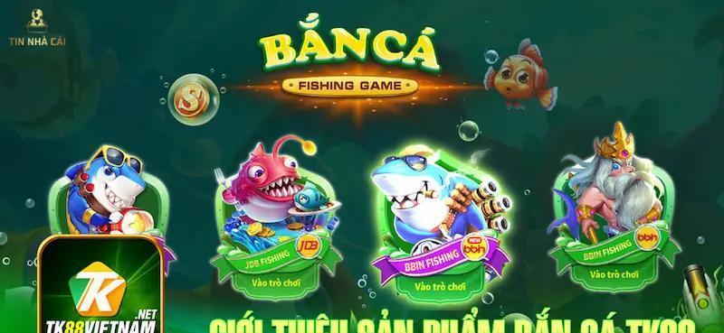9 Lý do nên chọn tham gia bắn cá TK88
