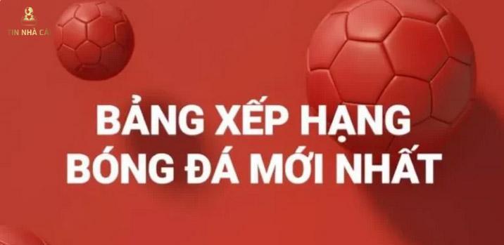 bang-xep-hang-bong-da-moi
