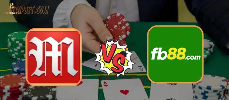 So sánh chơi Baccarat M88 và FB88: Nhà cái nào tốt hơn?